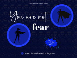 You are not fear