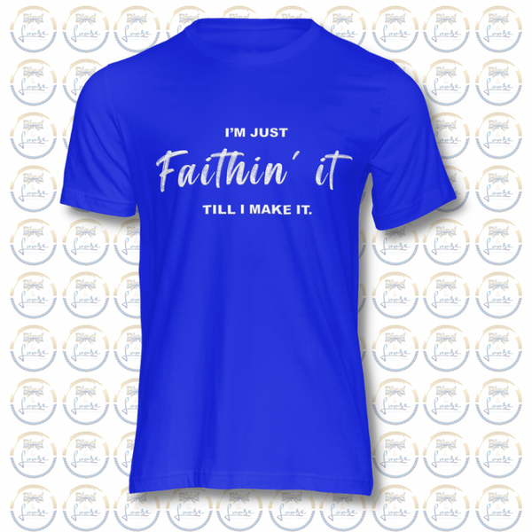 Faithin’ It Tee